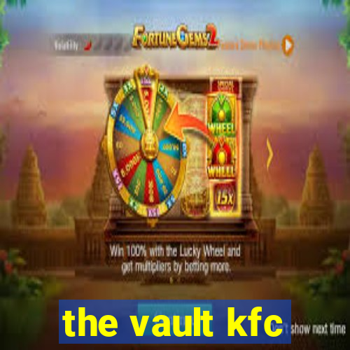 the vault kfc